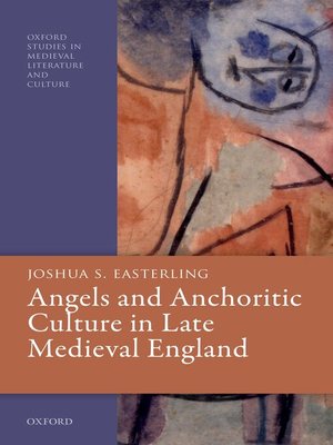 cover image of Angels and Anchoritic Culture in Late Medieval England